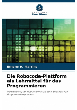 Die Robocode-Plattform als Lehrmittel für das Programmieren
