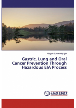 Gastric, Lung and Oral Cancer Prevention Through Hazardous EIA Process