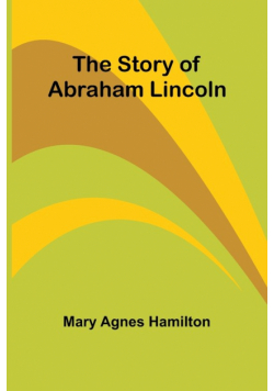 The story of Abraham Lincoln