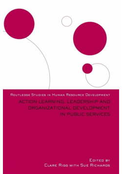 Action Learning, Leadership and Organizational Development in Public Services