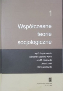 Współczesne teorie socjologiczne Tom 1
