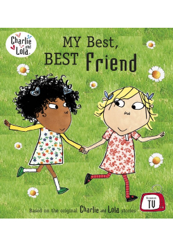 Charlie and Lola: My Best Best Friend