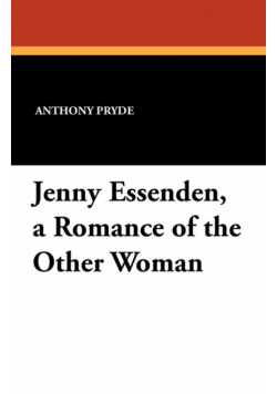 Jenny Essenden, a Romance of the Other Woman