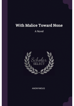 With Malice Toward None