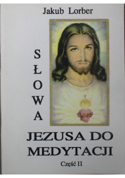 Słowa Jezusa do medytacji Część II