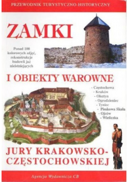 Zamki i obiekty warowne Jury Krakowsko - Częstochowskiej