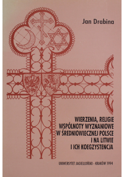 Wierzenia religie wspólnoty wyznaniowe w średniowiecznej polsce i na litwie i ich koegzystencji