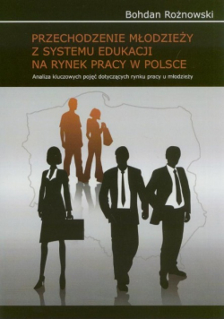 Przechodzenie młodzieży z systemu edukacji na rynek pracy w Polsce