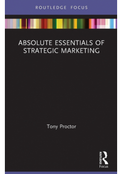 Absolute Essentials of Strategic Marketing