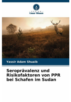 Seroprävalenz und Risikofaktoren von PPR bei Schafen im Sudan
