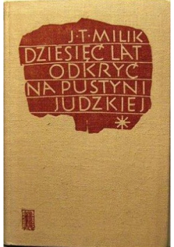 Dziesięć lat odkryć na pustyni Judzkiej