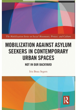 Mobilization against Asylum Seekers in Contemporary Urban Spaces