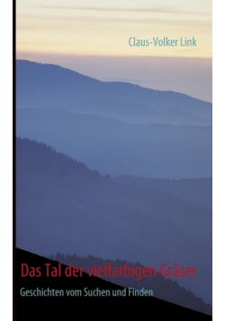 Das Tal der vielfarbigen Gräser
