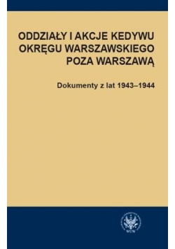 Oddziały i akcje Kedywu Okręgu Warszawskiego...