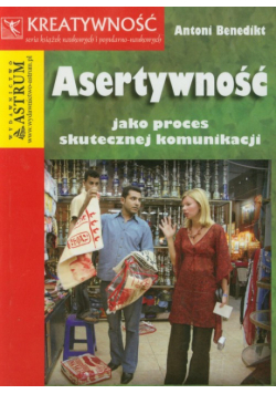 Asertywność jako proces skutecznej komunikacji