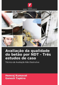 Avaliação da qualidade do betão por NDT - Três estudos de caso