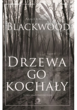 Drzewa go kochały