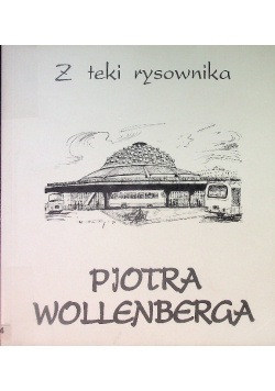 Z teki rysownika Piotra Wollenberga