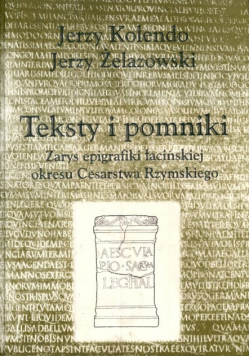Teksty i pomniki Zarys epigrafiki łacińskiej okresu Cesarstwa Rzymskiego