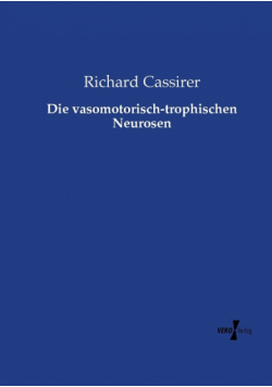Die vasomotorisch-trophischen Neurosen