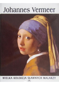 Johannes Vermeer Wielka kolekcja sławnych malarzy