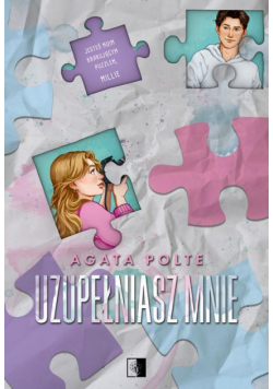 Uzupełniasz mnie