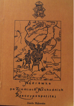 Wędrówka po ziemiach wschodnich Rzeczypospolitej reprint
