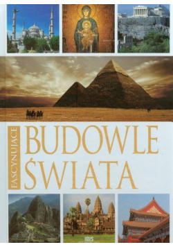 Fascynujące budowle świata