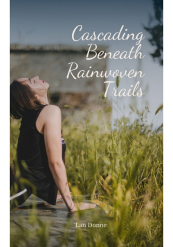 Cascading Beneath Rainwoven Trails