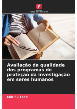 Avaliação da qualidade dos programas de proteção da investigação em seres humanos