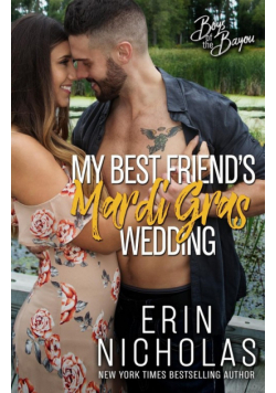 My Best Friend's Mardi Gras Wedding (Boys of the Bayou Book 1)