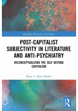 Post-Capitalist Subjectivity in Literature and Anti-Psychiatry