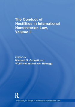 The Conduct of Hostilities in International Humanitarian Law, Volume II