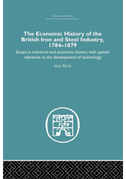 Economic HIstory of the British Iron and Steel Industry