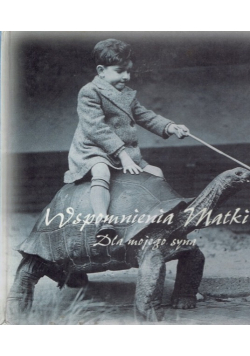 Wspomnienia matki dla mojego syna