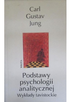 Podstawy psychologii analitycznej  Wykłady tavistowskie