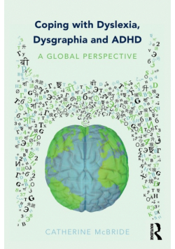 Coping with Dyslexia, Dysgraphia and ADHD