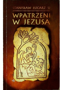 Wpatrzeni w Jezusa