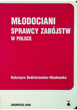 Młodociani sprawcy zabójstw w Polsce