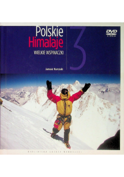 Polskie Himalaje 3 Wielkie wspinaczki
