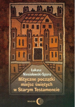Mityczne początki miejsc świętych w Starym Testamencie