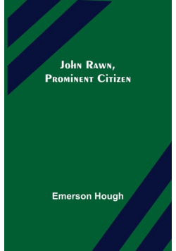 John Rawn, Prominent Citizen
