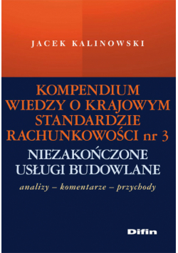 Kompendium wiedzy o Krajowym Standardzie Rachunkowości 3 Niezakończone usługi budowlane
