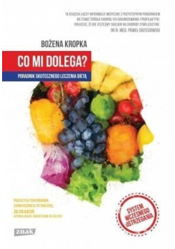 Co mi dolega Poradnik skutecznego leczenia dietą