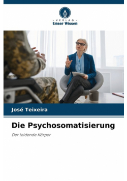 Die Psychosomatisierung