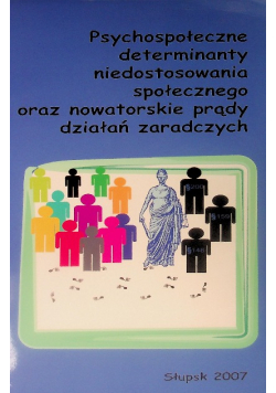 Psychospołeczne Determinanty Niedostosowania Społecznego oraz nowatorskie prądy działań zaradczych