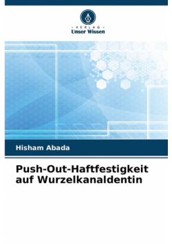 Push-Out-Haftfestigkeit auf Wurzelkanaldentin