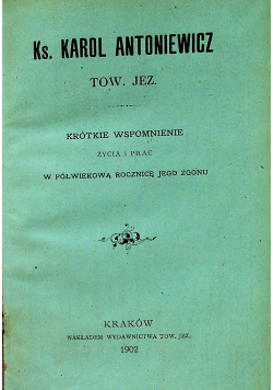 Ks Karol Antkiewicz / Kazanie w Uroczystość Najświętszej Maryi Panny / List pasterski X  Arcybiskupa Józefa Bilczewskiego 2 listy Około 1901 r.