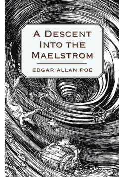 A Descent into the Maelström
