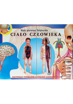 Moja pierwsza książeczka Ciało człowieka
